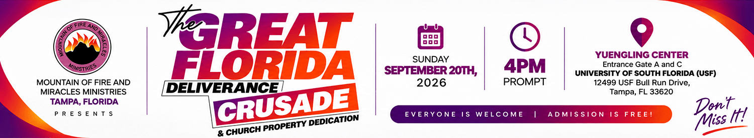 Mountain of Fire and Miracles Ministries Tampa presents The Great Florida Deliverance Crusade and Church Property Dedication — Sunday, September 20th, 2026, 4PM prompt, at the Yuengling Center, University of South Florida, 12499 USF Bull Run Drive, Tampa, FL 33620. Everyone is welcome, admission is free.
